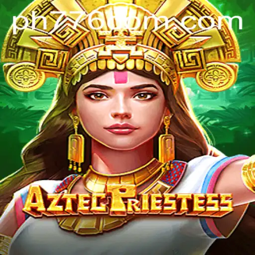 Explore the Mystery of AztecPriestess: A Novel Gaming Experience with PH776.com
