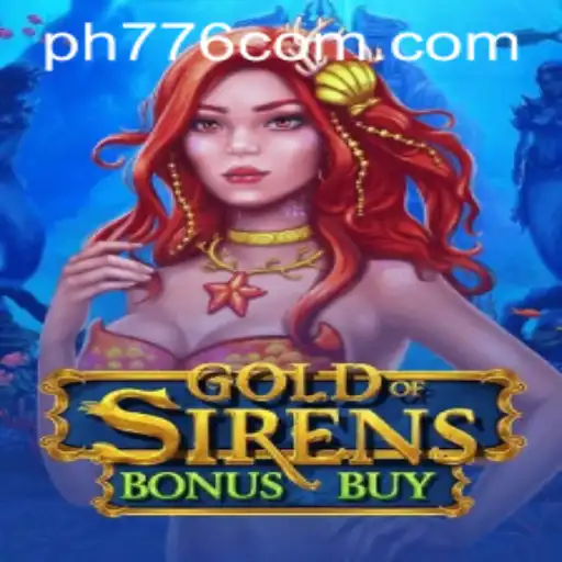 Exploring the Thrills of GoldofSirensBonusBuy at PH776.com